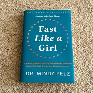 Fast like a girl by dr Mindy Pelz. Hardcover.